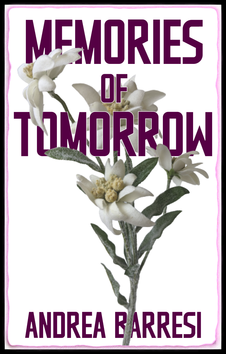 Memories of Tomorrow Book Cover: a Nivjote edelweiss with the book title crossing over its petals